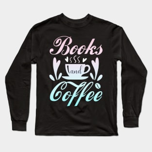 Books and coffee lover Long Sleeve T-Shirt